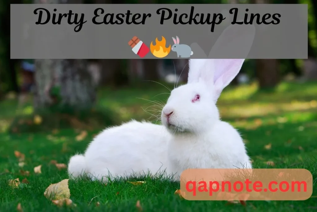 Dirty Easter Pickup Lines