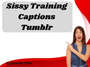 Read more about the article Sissy Training Captions Tumblr: Your Guide to Fabulous Rizz Lines