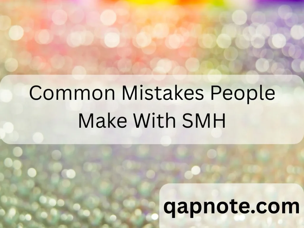 Common Mistakes People Make With SMH