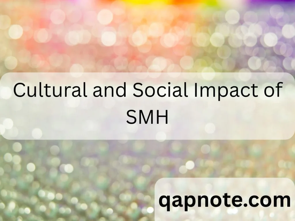 Cultural and Social Impact of SMH