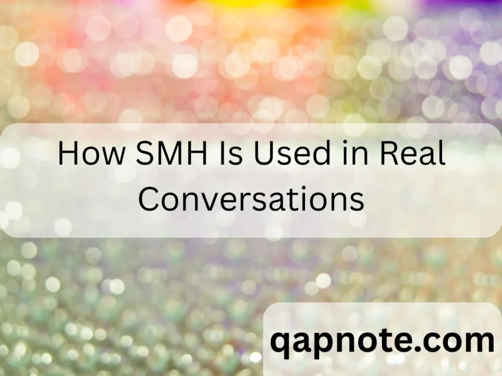 How SMH Is Used in Real Conversations