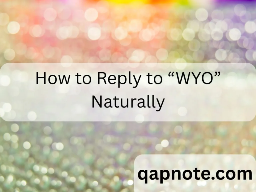 How to Reply to “WYO” Naturally