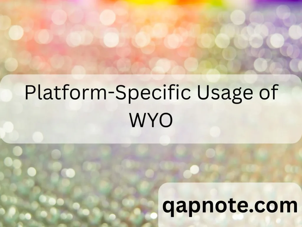 Platform-Specific Usage of WYO