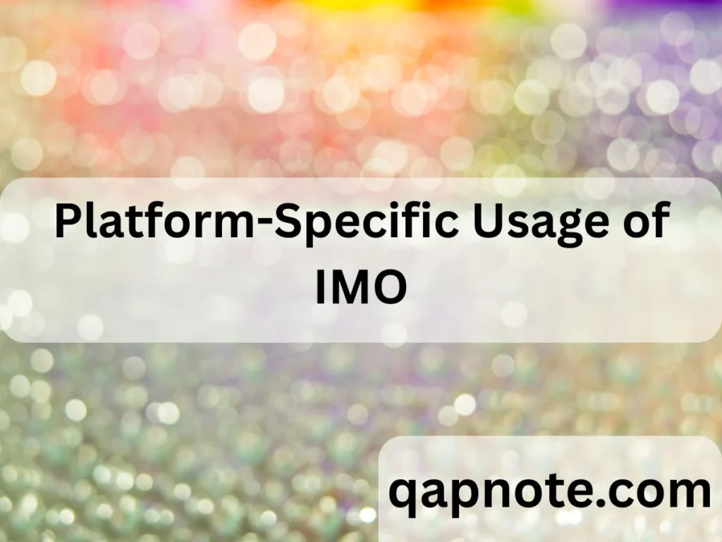 Platform-Specific Usage of IMO