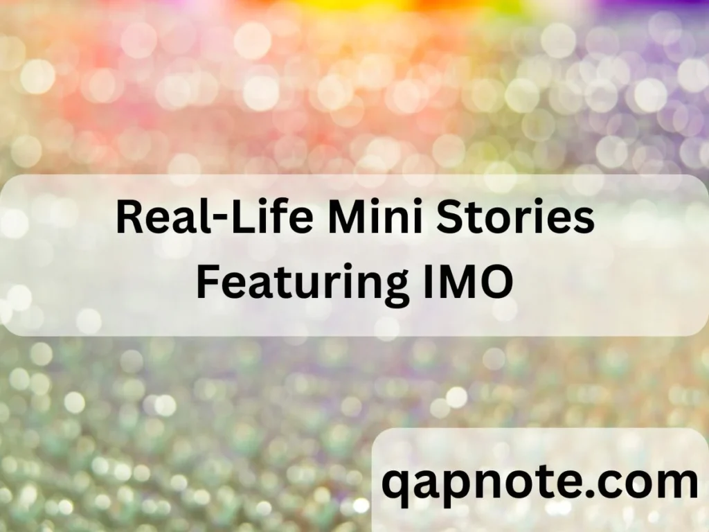 Real-Life Mini Stories Featuring IMO