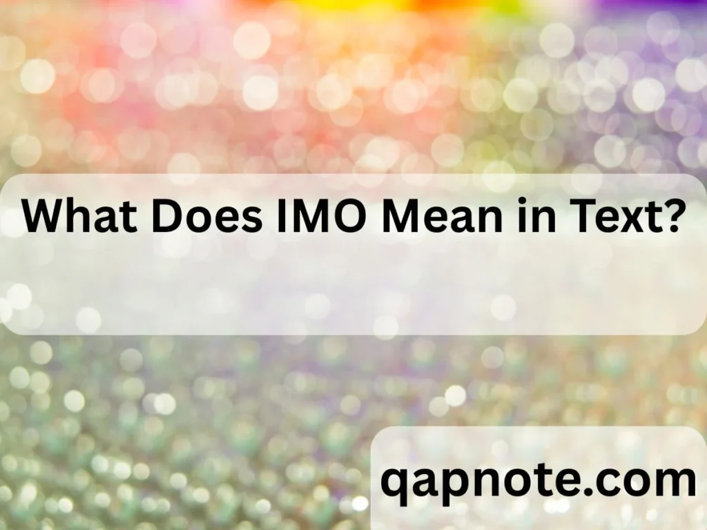 What Does IMO Mean in Text?